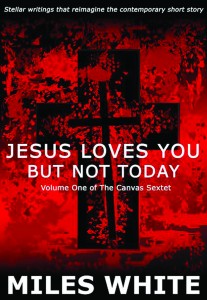Jesus Loves You but Not Today