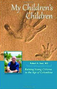 My Children’s Children: Raising Young Citizens in the Age of Columbine