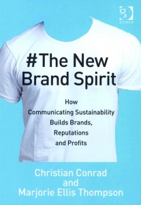 The New Brand Spirit: How Communicating Sustainability Builds Brands, Reputations and Profits